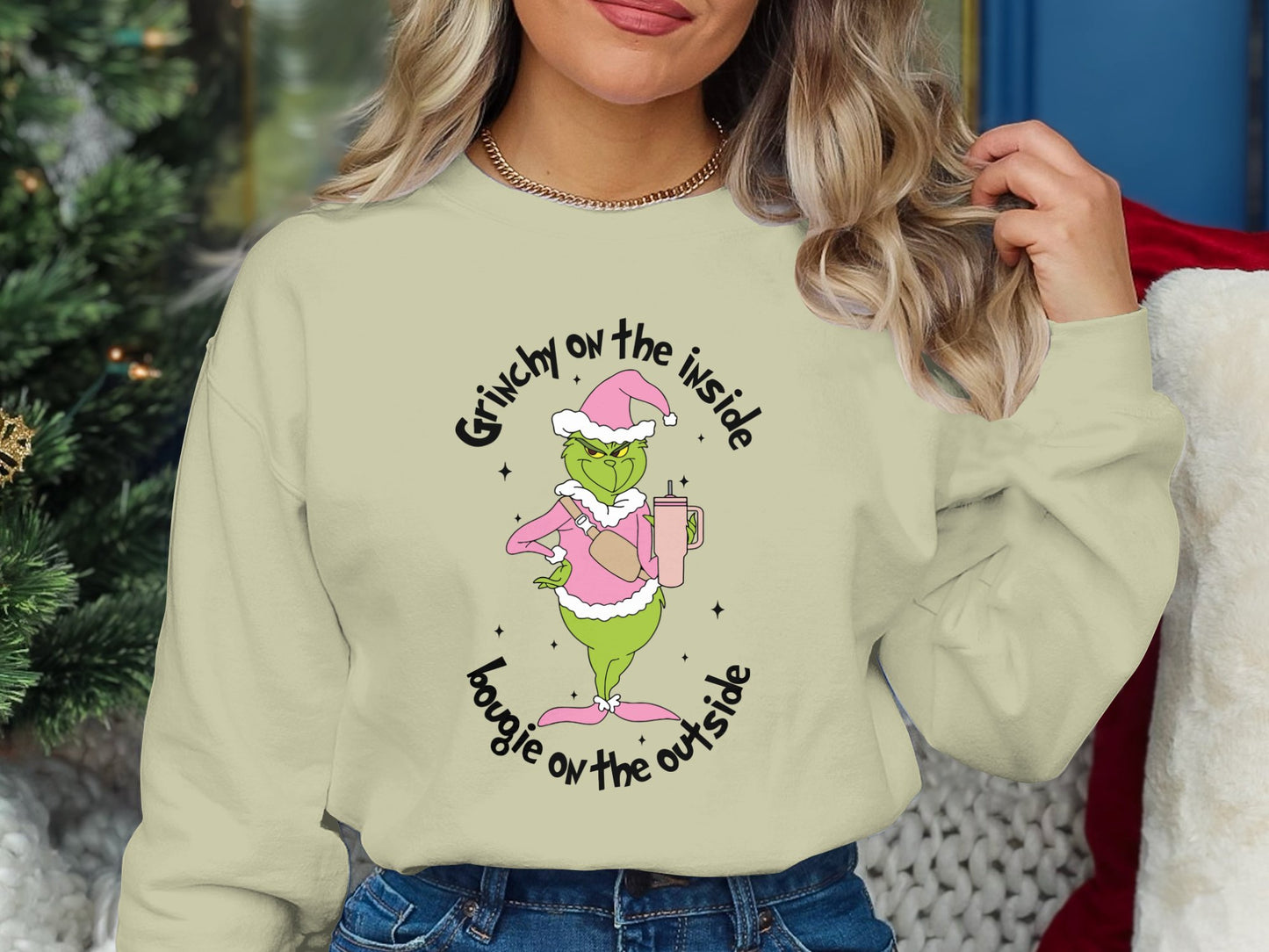 Grinchy on the inside, bougie on the outside sweatshirt.