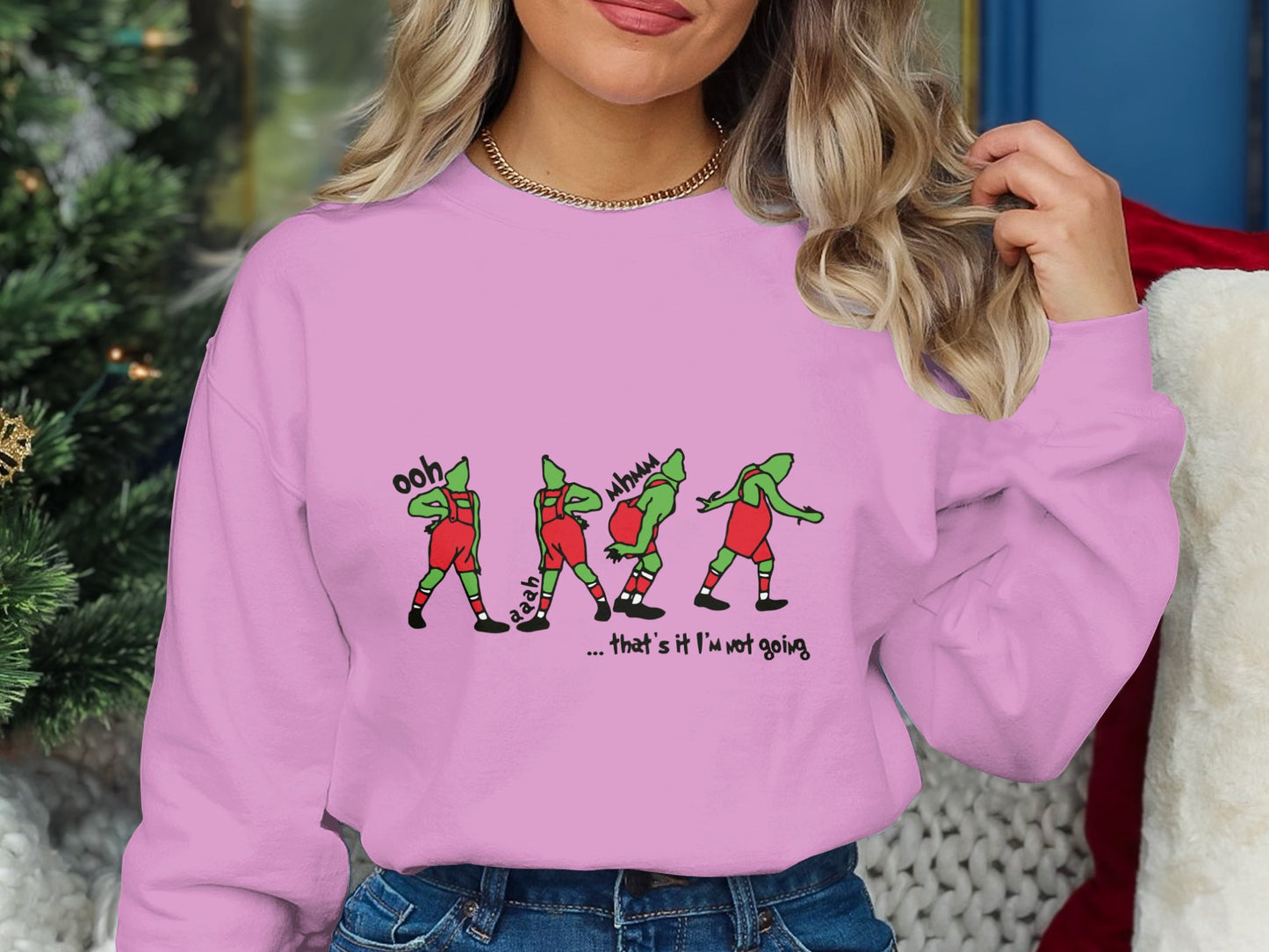 That's It, I'm Not Going Grinch color Sweatshirt.